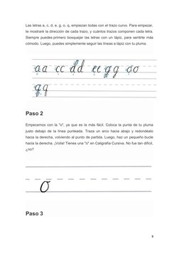 Las letras a, c, d, e, g, o, q, empiezan todas con el trazo curvo. Para empezar,
te mostraré la dirección de cada trazo, y cu