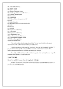 P01 Fuel and Air Metering 
P02 Injector Circuit 
P03 Ignition System 
P04 Auxillary Emissions Control 
P05 Vehicle Speed Cont