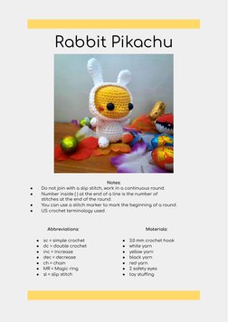 Rabbit Pikachu
Notes:
●
Do not join with a slip stitch, work in a continuous round.
●
Number inside ( ) at the end of a line