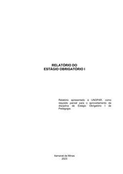 Itamarati de Minas
2023
RELATÓRIO DO
ESTÁGIO OBRIGATÓRIO I
Relatório  apresentado  à  UNOPAR,  como
requisito  parcial  para