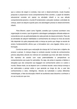 5
que a cultura dá origem à conduta, mas com o desenvolvimento, muda funções
psíquicas e proporciona novos comportamentos.Par