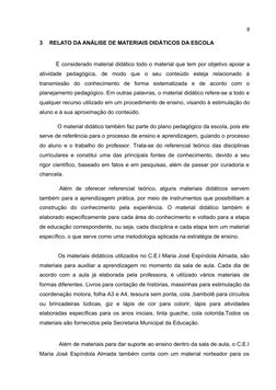 8
3
RELATO DA ANÁLISE DE MATERIAIS DIDÁTICOS DA ESCOLA
É considerado material didático todo o material que tem por objetivo a