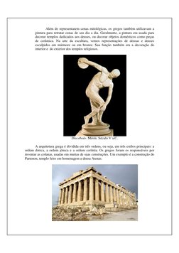 Além de representarem cenas mitológicas, os gregos também utilizavam a 
pintura para retratar cenas de seu dia a dia. Ger