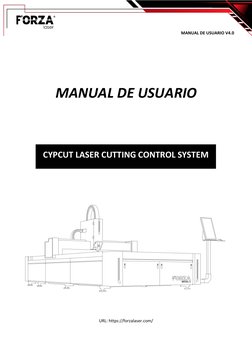 MANUAL DE USUARIO V4.0 
 
 
 
 
 
MANUAL DE USUARIO 
 
 
 
 
 
 
 
 
 
 
 
URL: https://forzalaser.com/ 
CYPCUT LASER CUT