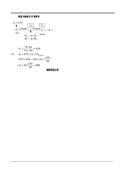 RESOLUCIÓN 
 
 
 
 
 
 
 
 
n
7k 6k
V
42k
7k
6k



 
 
a
n
4meses
V
270
V
D



 
 
270
270
42k
14k
k
28


