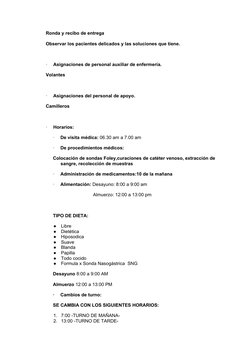 Ronda y recibo de entrega
Observar los pacientes delicados y las soluciones que tiene. 
 
·        Asignaciones de personal a
