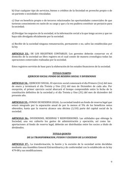 b) Usar cualquier tipo de servicios, bienes o créditos de Ia Sociedad en provecho propio o de 
un pariente o sociedades vincu