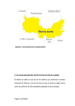 IMAGEN 3: LOCALIZACION DE LA SIERRA NORTE
I.1.45 LOCALIZACION DEL DISTRTITO DE IXTLAN DE JUAREZ
El distrito de Ixtlán es un