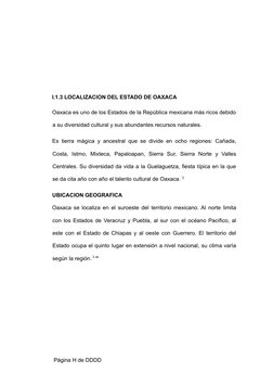 I.1.3 LOCALIZACION DEL ESTADO DE OAXACA
Oaxaca es uno de los Estados de la República mexicana más ricos debido
a su diversida