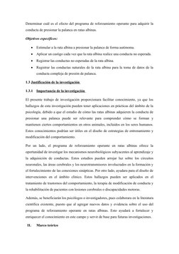 Determinar cuál es el efecto del programa de reforzamiento operante para adquirir la
conducta de presionar la palanca en rata