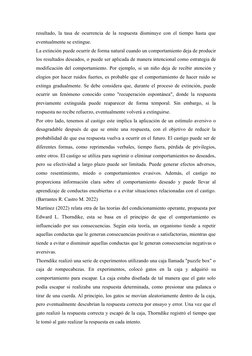 resultado, la tasa de ocurrencia de la respuesta disminuye con el tiempo hasta que
eventualmente se extingue.
La extinción pu