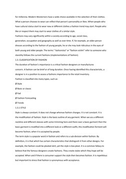 for millennia. Modern Westerners have a wide choice available in the selection of their clothes. 
What a person chooses to we