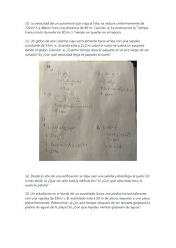 10. La velocidad de un automóvil que viaja al Este, se reduce uniformemente de 
72km/ h a 48km/ h en una distancia de 80 m. C