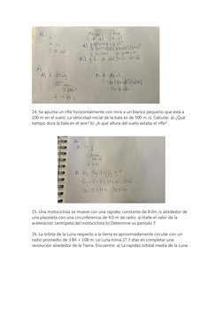 14. Se apunta un rifle horizontalmente con mira a un blanco pequeño que está a 
200 m en el suelo. La velocidad inicial de la