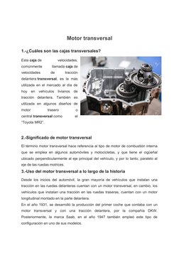 Motor transversal
1.-¿Cuáles son las cajas transversales?
Esta caja de
 
velocidades,
comúnmente
 
llamada caja de
velocidade