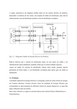 A seguir, apresenta-se um diagrama unifilar típico de um sistema eléctrico de potência,
destacando a existência de três usina