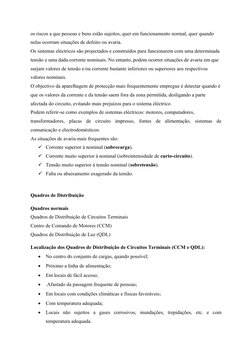 os riscos a que pessoas e bens estão sujeitos, quer em funcionamento normal, quer quando
nelas ocorram situações de defeito o