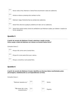 Numa visita à ilha, Robinson e Sexta-Feira encontraram restos de cadáveres.  
 
Ainda se notava a presença dos canibais na
