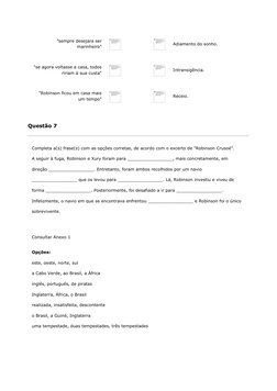 "sempre desejara ser 
marinheiro" 
 
    
 
Adiamento do sonho.  
"se agora voltasse a casa, todos 
ririam à sua custa"
