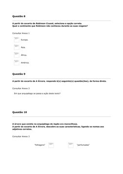 Questão 8 
A partir do excerto de Robinson Crusoé, seleciona a opção correta.  
Qual o continente que Robinson não conheceu d