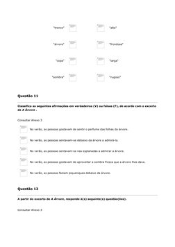 "tronco" 
 
    
 
"alta" 
"árvore" 
 
    
 
"frondosa" 
"copa" 
 
    
 
"larga" 
"sombra" 
 
    
 
"rugoso" 
 
Questão 11