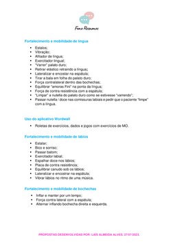 Fortalecimento e mobilidade de língua  
 Estalos; 
 Vibração; 
 Afilador de língua; 
 Exercitador lingual; 
 “Varrer