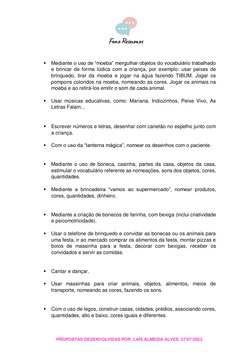  Mediante o uso de “moeba” mergulhar objetos do vocabulário trabalhado 
e brincar de forma lúdica com a criança, por e