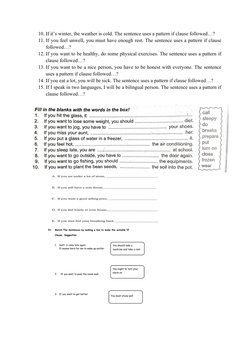 10. If it’s winter, the weather is cold. The sentence uses a pattern if clause followed…?
11. If you feel unwell, you must ha