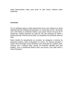 serão  desenvolvidos  meios  para  sanar  ou  pelo  menos  melhorar  esses
problemas.
Conclusão
Ter um ambiente seguro e aind