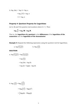 6
b. log3 (9x) = log3 9 + log3 x
= log3 3ʹ + log3 x
= 2 + log3 x
Property 4: Quotient Property for Logarithms
Let b, M and N