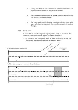 c. 
During peak hours or heavy traffic or on a 3-lane expressway, it is 
required to have another set of signs in the med