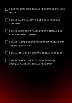 QUAIS OS ESTÁGIOS DESSAS PESSOAS SOBRE ESSE
TEMA?
QUAL O GANHO IMEDIATO QUE ESSAS PESSOAS
DESEJAM?
QUAL O MEDO QUE A FALTA DE