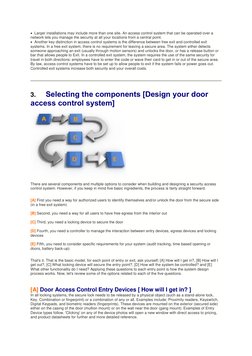   Larger installations may include more than one site. An access control system that can be operated over a 
network lets yo