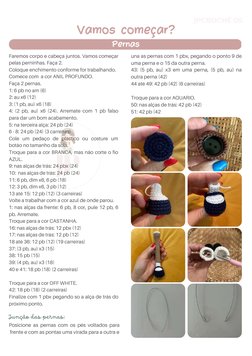 4
JPCROCHÊ 05
Vamos começar?
Pernas
Faremos corpo e cabeça juntos. Vamos começar
pelas perninhas. Faça 2. 
Coloque enchimento