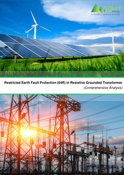 Protection (87T) in Case of Resistive  
 
 
 
Restricted Earth Fault Protection (64R) in Resistive Grounded Transformer  
(