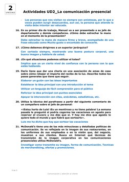 2
U N I D A D
Actividades UD2_La comunicación presencial
-
Las personas que nos visitan no siempre son amistosas, por lo que