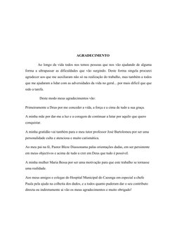 AGRADECIMENTO
Ao longo da vida todos nos temos pessoas que nos vão ajudando de alguma
forma a ultrapassar as dificuldades que