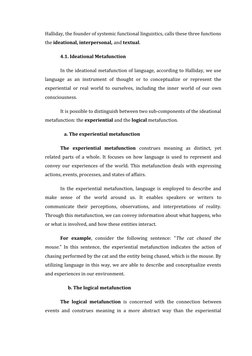 Halliday, the founder of systemic functional linguistics, calls these three functions
the ideational, interpersonal, and text