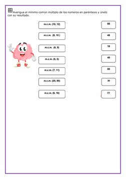 Averigua el mínimo común múltiplo de los números en paréntesis y únelo  
con su resultado.  
 
 
 
 
 
