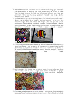 21.En una hoja blanca, colocarán una silueta de algún dibujo que realizarán
con anterioridad, lo pegarán con cinta para que n