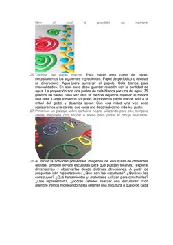 libre
 
al
 
cual
 
le
 
pondrán
 
un
 
nombre.
26.Técnica  del  papel  maché:  Para  hacer  esta  clase  de  papel,
necesita