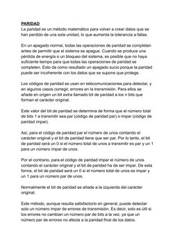 PARIDAD
La paridad es un método matemático para volver a crear datos que se
han perdido de una sola unidad, lo que aumenta la