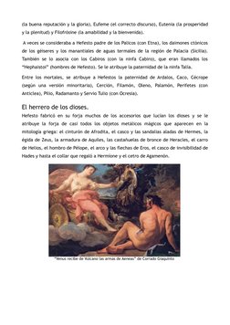 (la buena reputación y la gloria), Eufeme (el correcto discurso), Eutenia (la prosperidad 
y la plenitud) y Filofrósine (la a