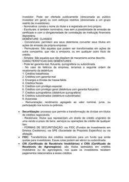 investidor.  Pode  ser  ofertada  publicamente  (direcionada  ao  público
investidor em geral) ou com esforços restritos (dir