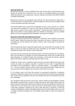 Deep web e dark web 
Mercado Silk Road (ou a rota da seda)Este foi um site da dark web no qual funcionava uma 
espécie de mer