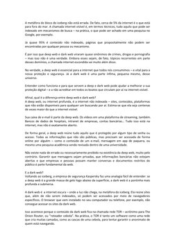 A metáfora do bloco do iceberg não está errada. De fato, cerca de 5% da internet é o que está 
para fora do mar. A chamada in