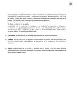 que se exigirá que la entidad transfiera un recurso económico. Las condiciones para la existencia de
una obligación presente