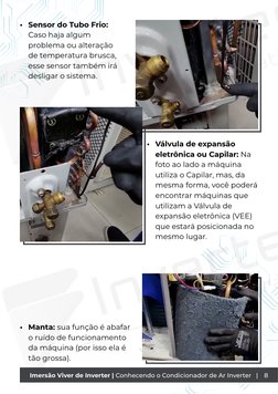 •	 Sensor do Tubo Frio: 
Caso haja algum 
problema ou alteração 
de temperatura brusca, 
esse sensor também irá 
desligar o s