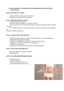 4. PROCEDIMIENTO TRATAMIENTO DE ADIPOSIDAD GENERALIZADA  
LOCALIZADA.
FASE 1: ESTUDIO DE LA PIEL.
Historial estético , elabor