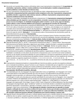 Pensamento Computacional
01- De acordo com Jeanette Wing, analise as afirmativas sobre o que é pensamento computacional. R. A
